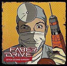 Faber Drive : Seven Second Surgery